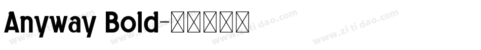 Anyway Bold字体转换